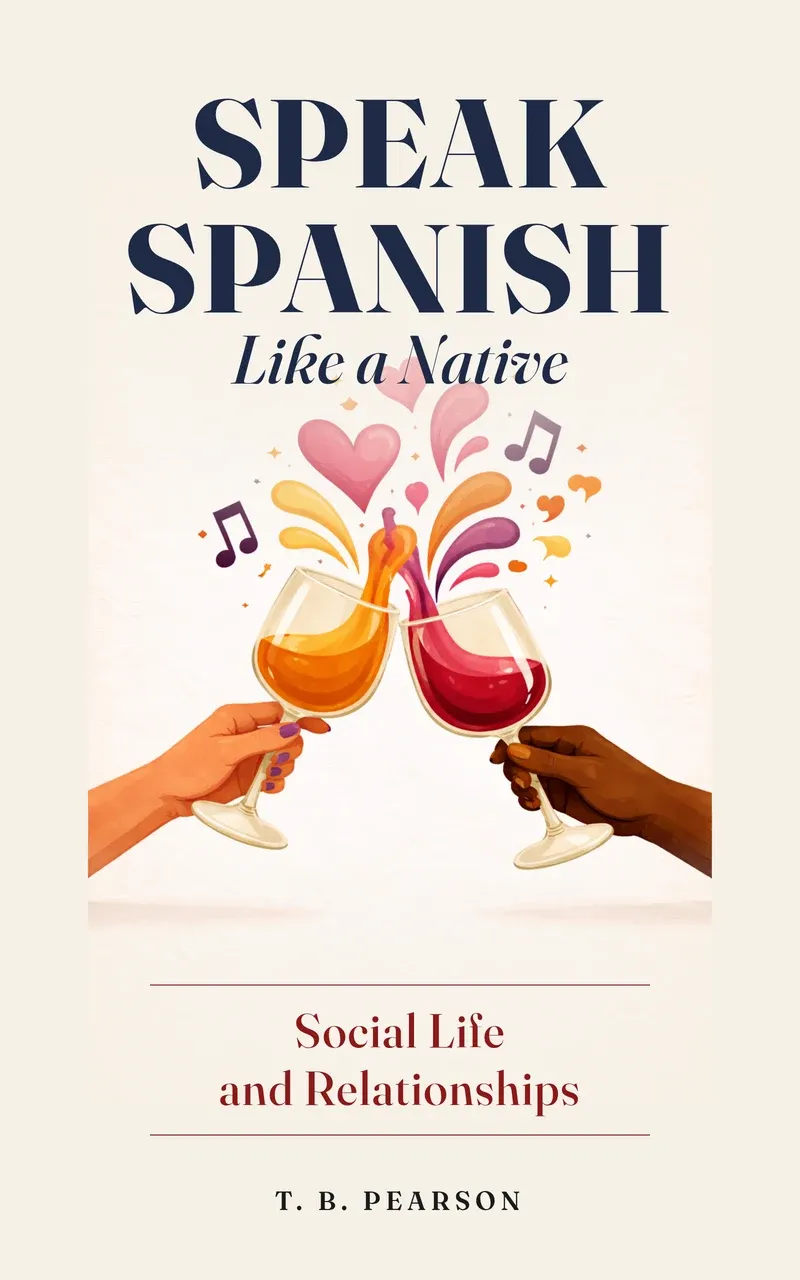 Speak Spanish Like a Native: Social Life and Relationships — book cover